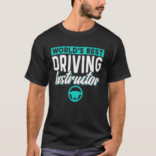 World's Best Driving Instructor Teacher Sayings Dr T-Shirt