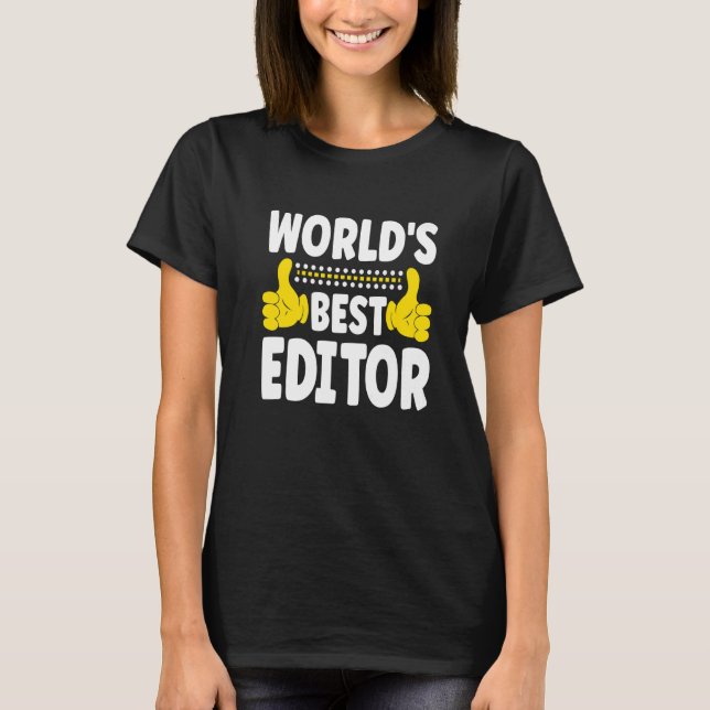 World's Best Editor Job Title  Profession Editor T-Shirt (Front)