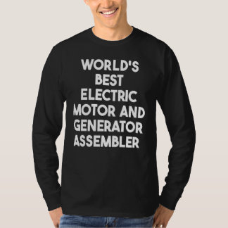 World's Best Electric Motor And Generator Assemble T-Shirt