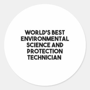 Worlds Best Environmental Science Protection Techn Classic Round Sticker