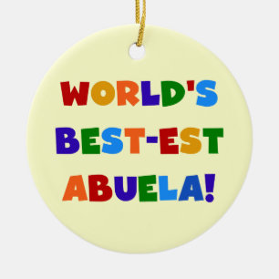 World's Best-est Abuela Bright Colours Tshirts Ceramic Ornament