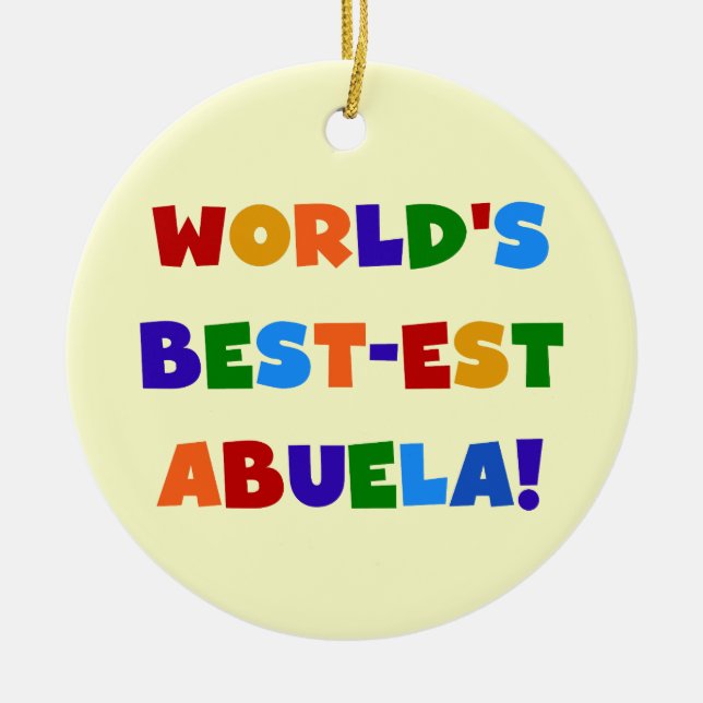 World's Best-est Abuela Bright Colours Tshirts Ceramic Ornament (Front)