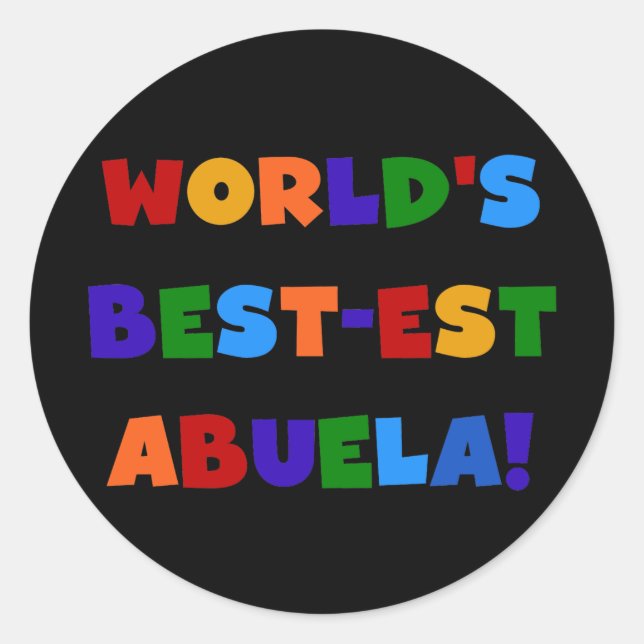 World's Best-est Abuela Bright Colours Tshirts Classic Round Sticker (Front)