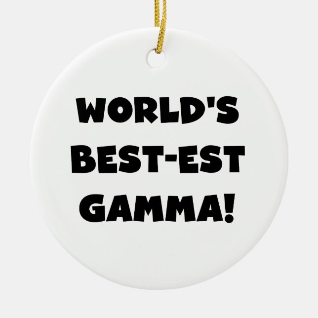 World's Best-est Gamma Black and White Ceramic Ornament (Front)
