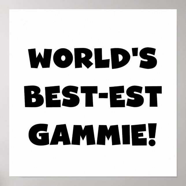 World's Best-est Gammie Black and White Gifts Poster (Front)