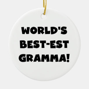 World's Best-est Gramma Black or White Ceramic Ornament