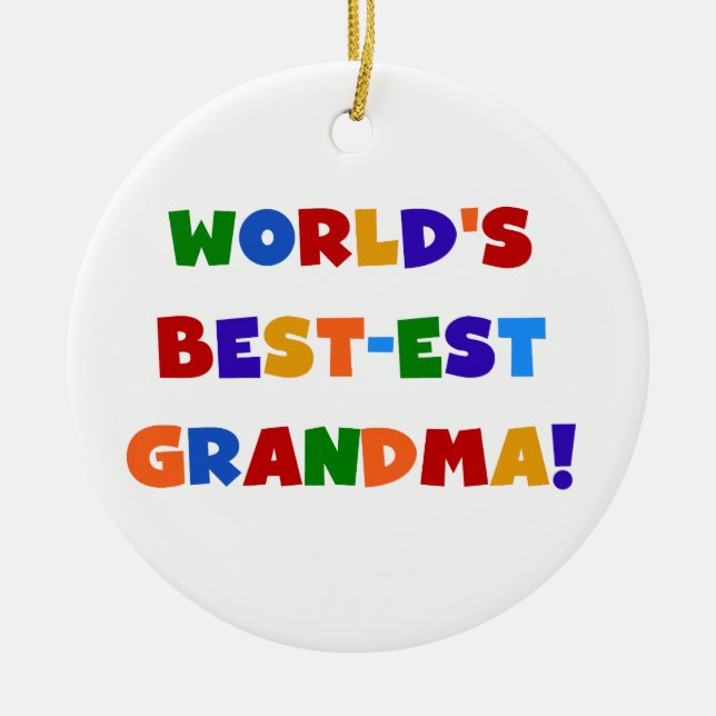 World's Best-est Grandma Bright T-shirts and Gifts Ceramic Ornament (Front)