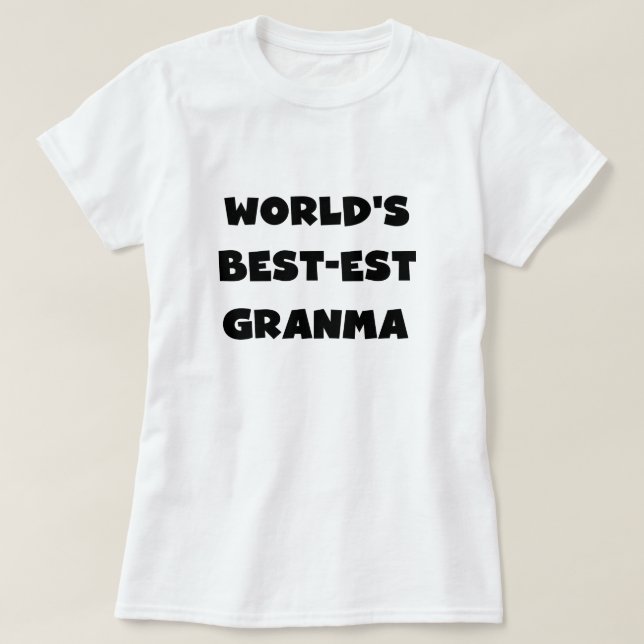 World's Best-est Granma Black and White T-Shirt (Design Front)