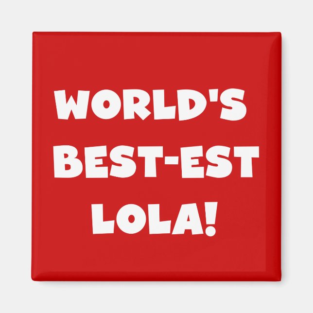 World's Best-est Lola Black and White T-shirts Magnet (Front)