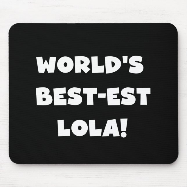 World's Best-est Lola Black and White T-shirts Mouse Pad (Front)