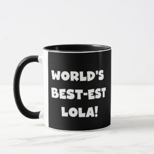 World's Best-est Lola Black and White T-shirts Mug