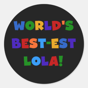 World's Best-est Lola T-shirts and Gifts Classic Round Sticker