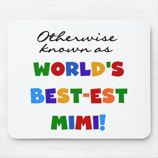 World's Best-est Mimi Bright Colours T-shirts Mouse Pad (Front)