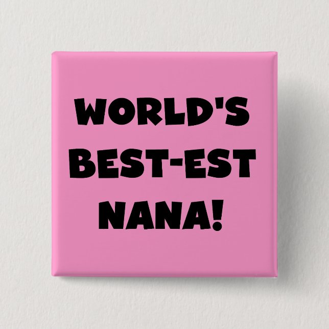 World's Best-est Nana Black and White T-shirts 15 Cm Square Badge (Front)