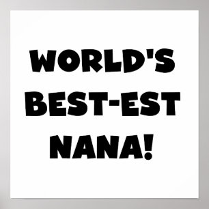 World's Best-est Nana Black and White T-shirts Poster