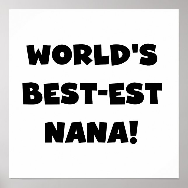 World's Best-est Nana Black and White T-shirts Poster (Front)