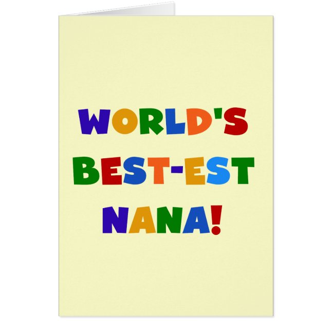 World's Best-est Nana Bright Colours T-shirts (Front)