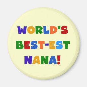 World's Best-est Nana Bright Colours T-shirts Magnet