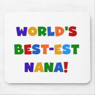 World's Best-est Nana Bright Colours T-shirts Mouse Pad