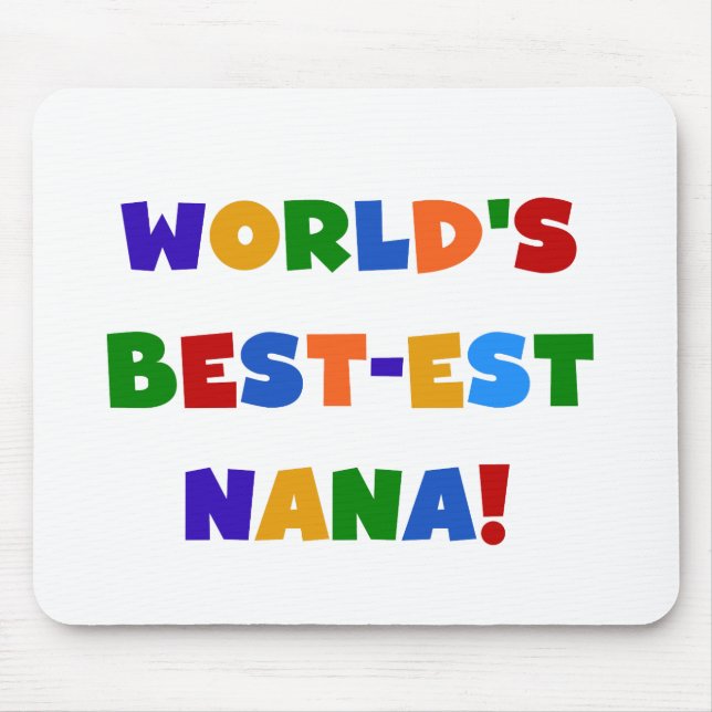 World's Best-est Nana Bright Colours T-shirts Mouse Pad (Front)