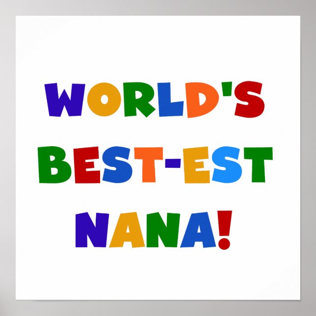 World's Best-est Nana Bright Colours T-shirts Poster (Front)