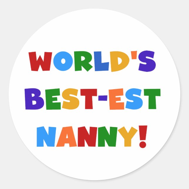 World's Best-est Nanny Bright Colours Gifts Classic Round Sticker (Front)