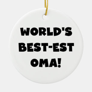 World's Best-est Oma Black or White Gifts Ceramic Ornament