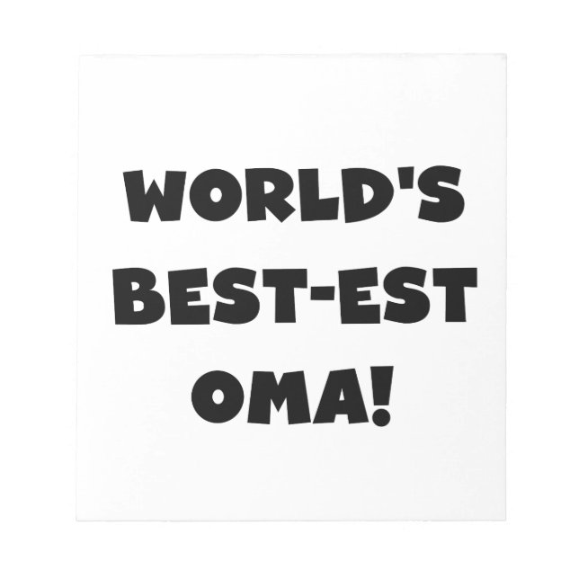 World's Best-est Oma Black or White Gifts Notepad (Front)