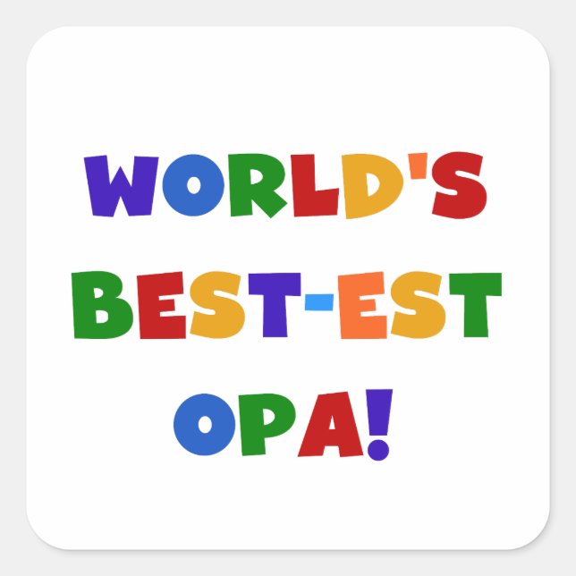 World's Best-est Opa Bright Colours Gifts Square Sticker (Front)