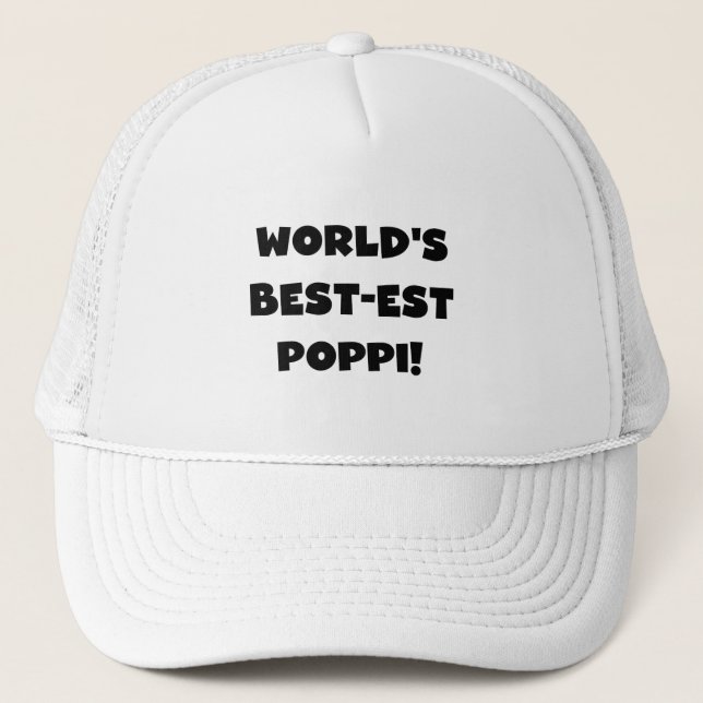 World's Best-est Poppi Black Text Gifts Trucker Hat (Front)