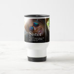 World's Best Ever Sister Definition Photo Fun Travel Mug<br><div class="desc">Personalise for your special sister or hermana (little or big) to create a unique gift. A perfect way to show her how amazing she is every day. Designed by Thisisnotme©</div>
