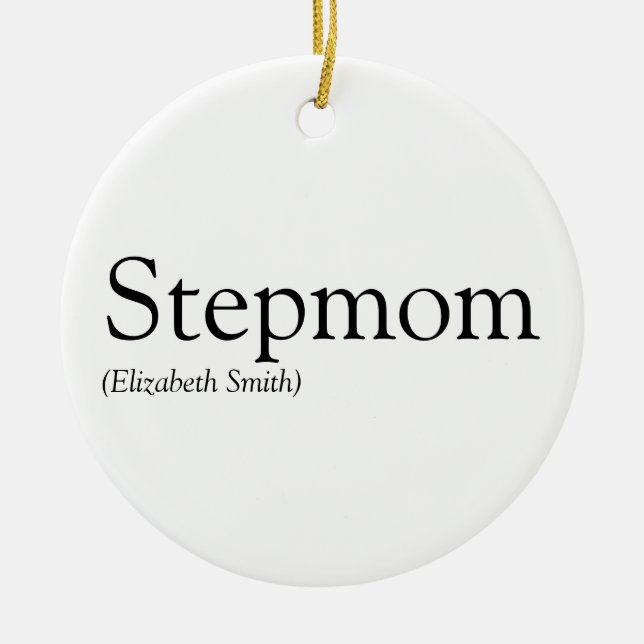 World's Best Ever Stepmom, Stepmother Definition Ceramic Ornament (Front)