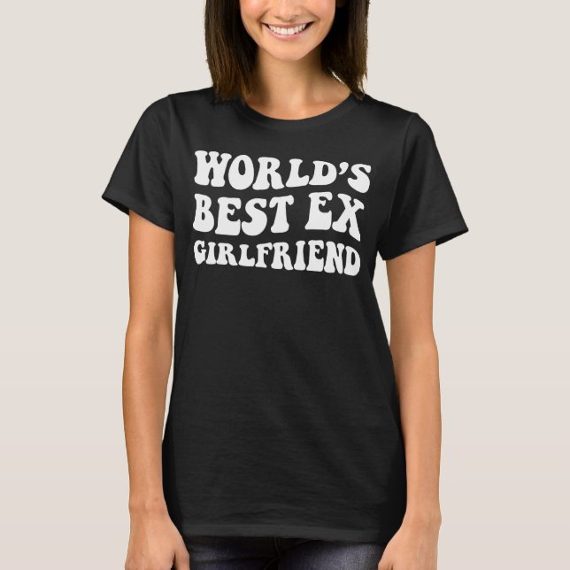 World's Best Ex Girlfriend  Apparel T-Shirt (Front)