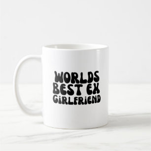Worlds Best Ex Girlfriend Coffee Mug