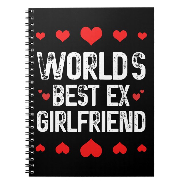 World's Best Ex Girlfriend Cute Funny Sayings Cool Notebook (Front)