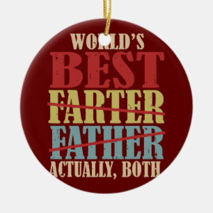 World's Best Farter Father Actually Both Happy Ceramic Ornament