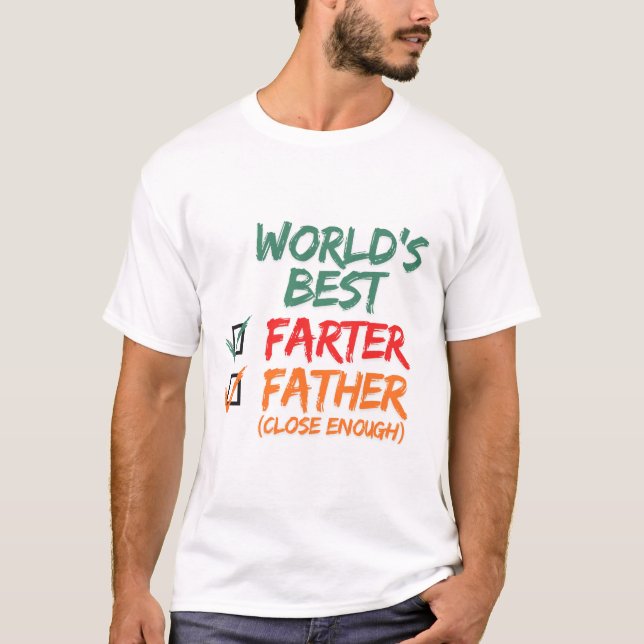 World's best farter / father T-Shirt (Front)