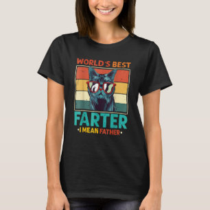 Worlds Best Farter I Mean Father Best Cat Dad Ever T-Shirt