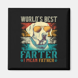 Worlds Best Farter I Mean Father Best Dad Ever Coo Magnet