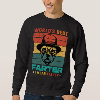 Worlds Best Farter I Mean Father Best Dad Ever Coo Sweatshirt