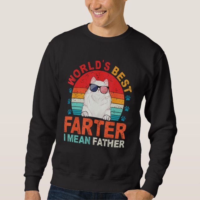 Worlds Best Farter I Mean Father Best Dad Ever Coo Sweatshirt (Front)