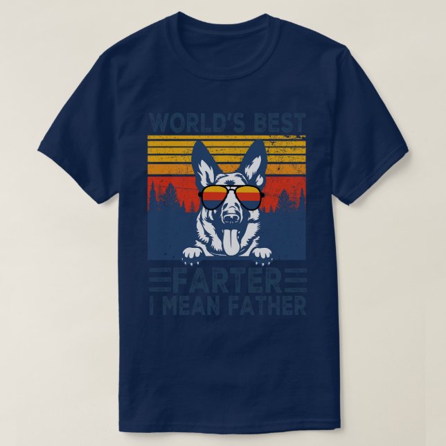 Worlds Best Farter I Mean Father Best German Sheph T-Shirt (Design Front)
