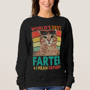 Worlds Best Farter I Mean Father Cat Dad Fathers D Sweatshirt