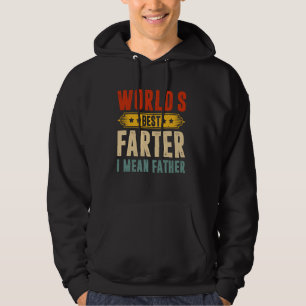 World's Best Farter I Mean Father Father's Day Hoodie