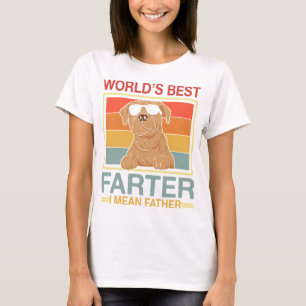 World's Best Farter I Mean Father Funny Dog Dad T-Shirt
