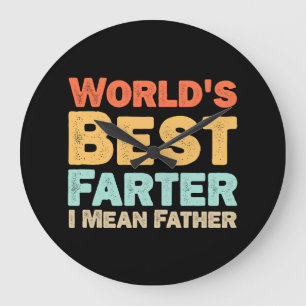Worlds Best Farter I Mean Father Large Clock