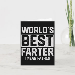 Worlds Best Farter I Mean Father Mens Fathers Day Card