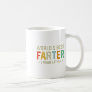 Worlds Best Farter I Mean Father Mens Fathers Day Coffee Mug