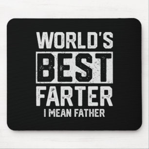 Worlds Best Farter I Mean Father Mens Fathers Day Mouse Pad