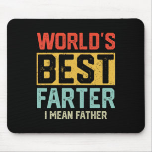 Worlds Best Farter I Mean Father Mens Fathers Day Mouse Pad